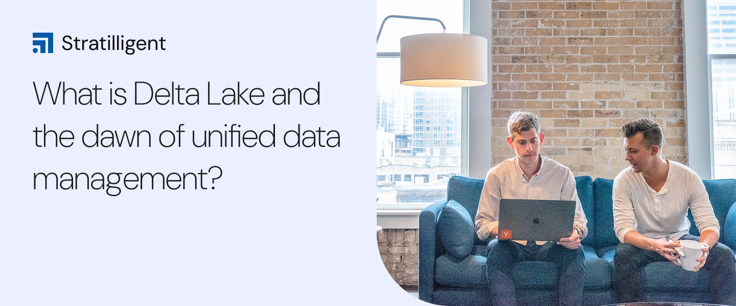 Delta Lake Unified Data Management